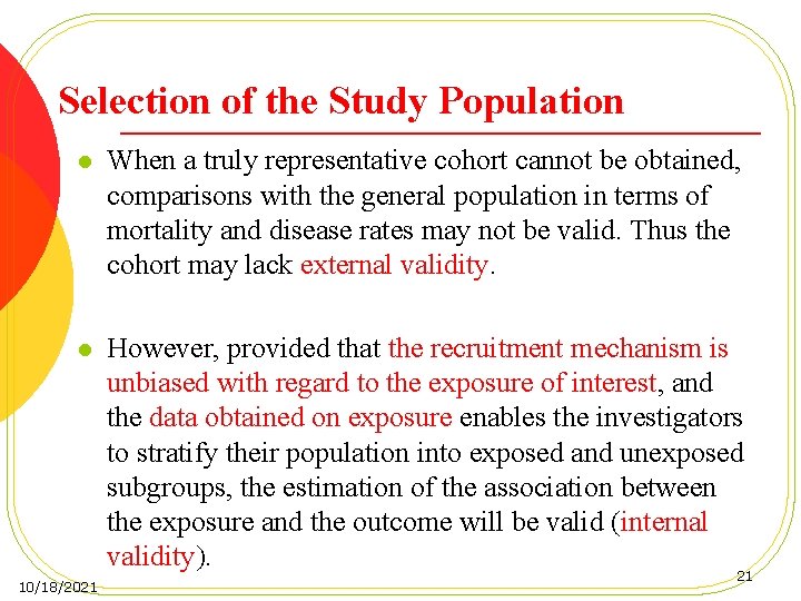 Selection of the Study Population l When a truly representative cohort cannot be obtained,