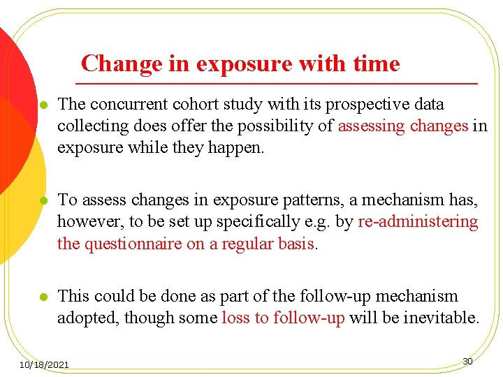 Change in exposure with time l The concurrent cohort study with its prospective data