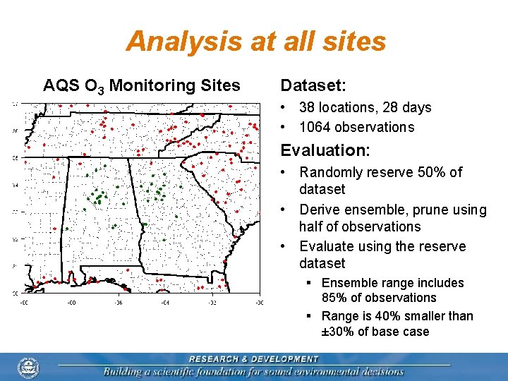 Analysis at all sites AQS O 3 Monitoring Sites Dataset: • 38 locations, 28