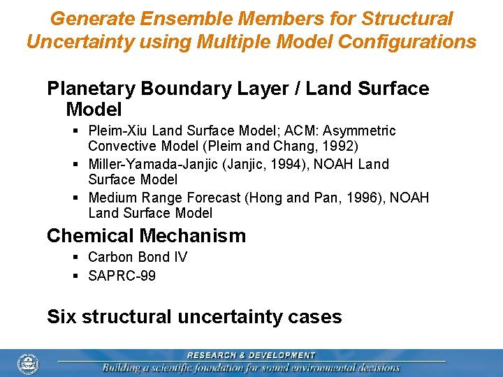 Generate Ensemble Members for Structural Uncertainty using Multiple Model Configurations Planetary Boundary Layer /