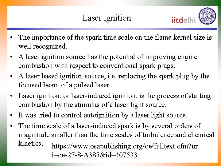 Laser Ignition • The importance of the spark time scale on the flame kernel