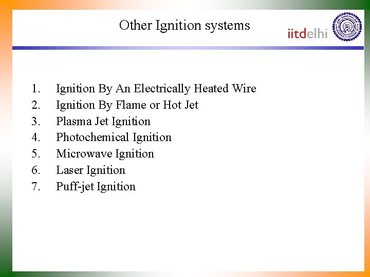 Other Ignition systems 1. 2. 3. 4. 5. 6. 7. Ignition By An Electrically