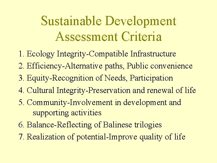 Sustainable Development Assessment Criteria 1. Ecology Integrity-Compatible Infrastructure 2. Efficiency-Alternative paths, Public convenience 3.