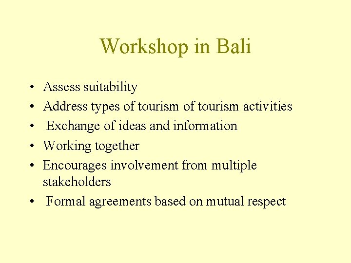 Workshop in Bali • • • Assess suitability Address types of tourism activities Exchange