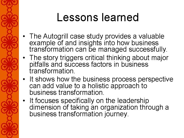 Lessons learned • The Autogrill case study provides a valuable example of and insights