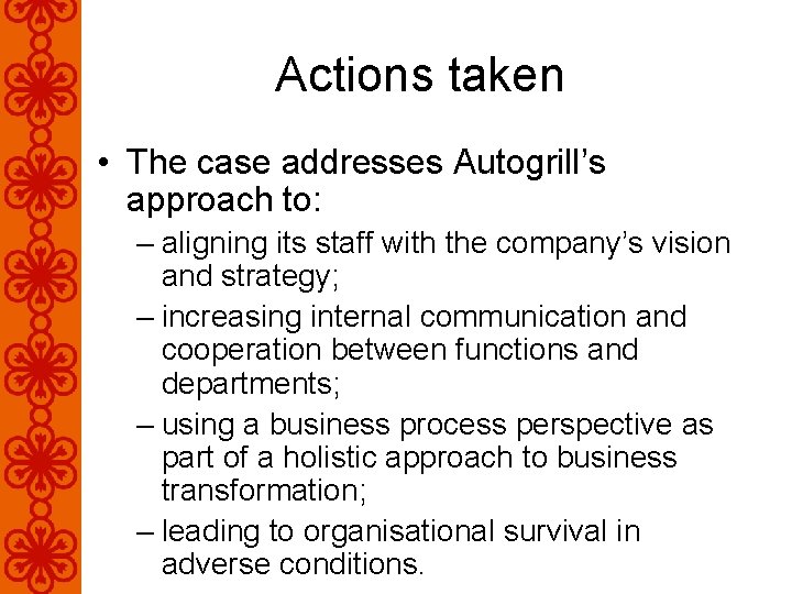 Actions taken • The case addresses Autogrill’s approach to: – aligning its staff with