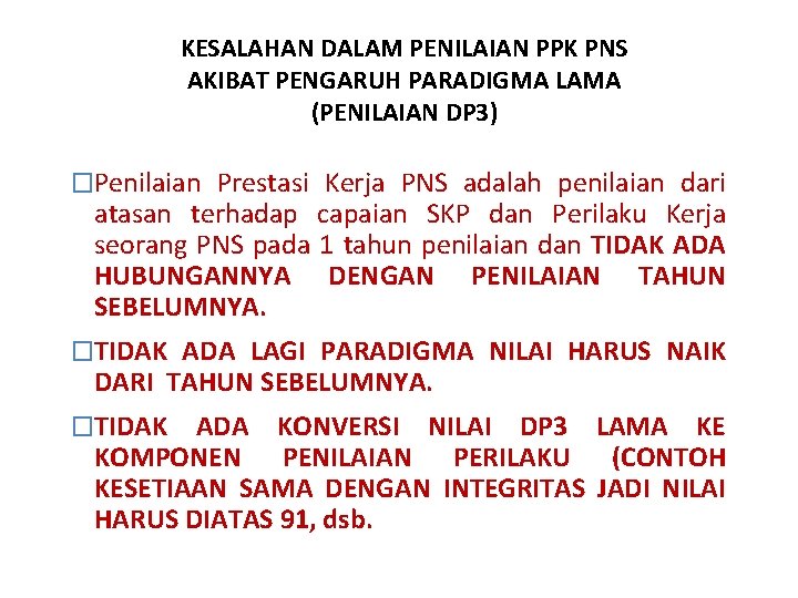 KESALAHAN DALAM PENILAIAN PPK PNS AKIBAT PENGARUH PARADIGMA LAMA (PENILAIAN DP 3) �Penilaian Prestasi