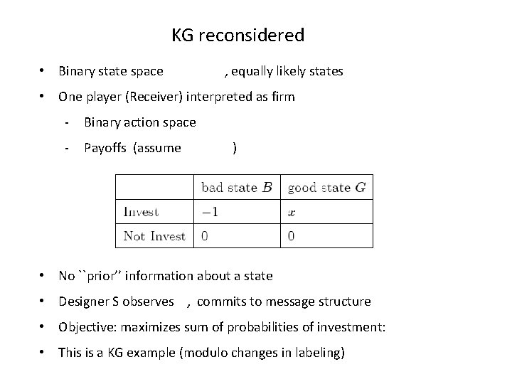 KG reconsidered • Binary state space , equally likely states • One player (Receiver)