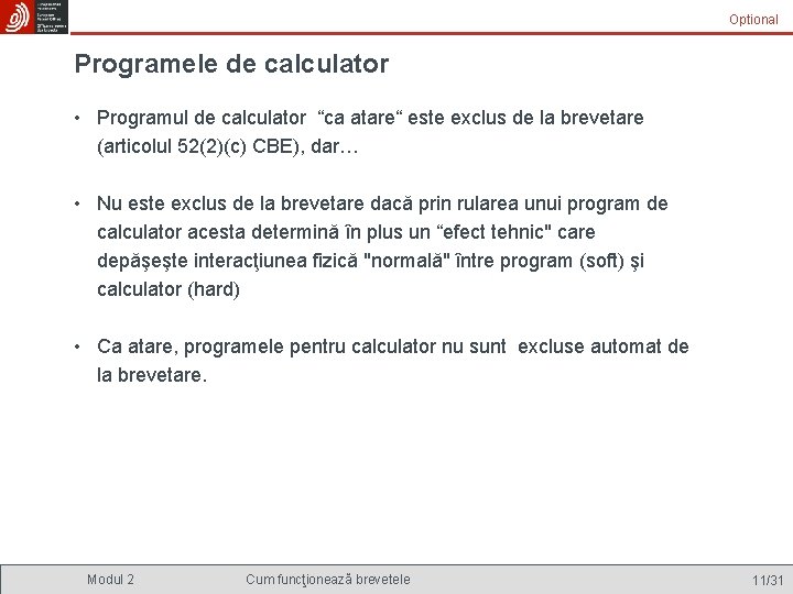 Optional Programele de calculator • Programul de calculator “ca atare“ este exclus de la