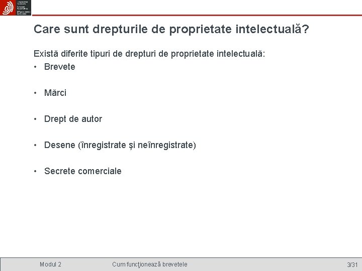 Care sunt drepturile de proprietate intelectuală? Există diferite tipuri de drepturi de proprietate intelectuală: