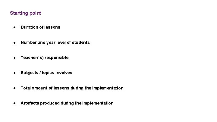 Starting point ● Duration of lessons ● Number and year level of students ●