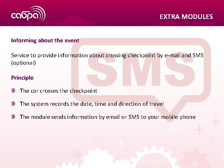EXTRA MODULES Informing about the event SMS Service to provide information about crossing checkpoint