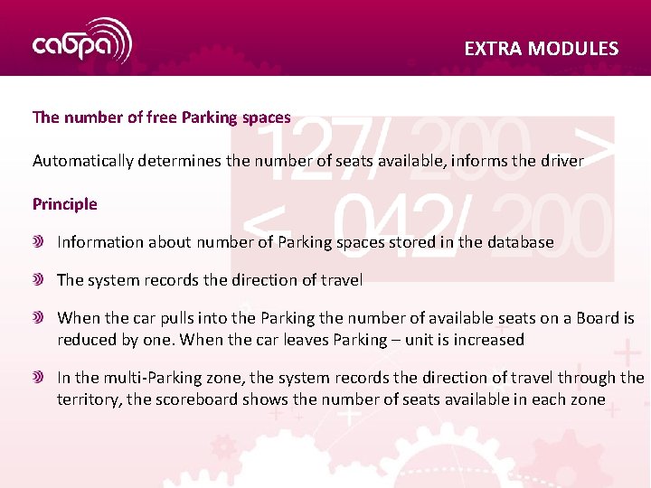EXTRA MODULES The number of free Parking spaces Automatically determines the number of seats
