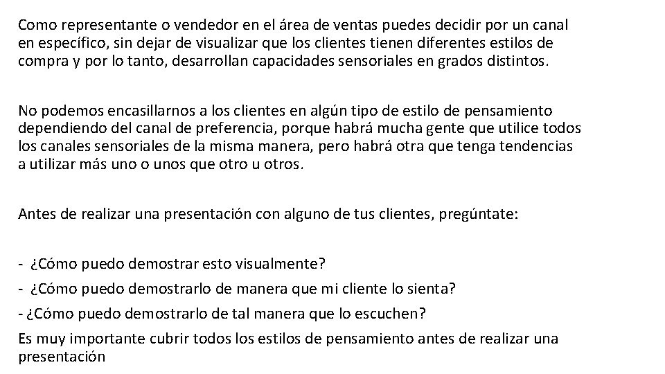 Como representante o vendedor en el área de ventas puedes decidir por un canal