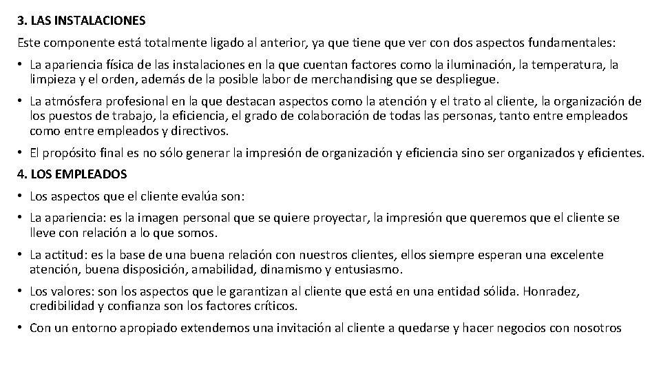 3. LAS INSTALACIONES Este componente está totalmente ligado al anterior, ya que tiene que