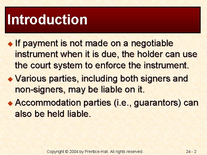 Introduction u If payment is not made on a negotiable instrument when it is
