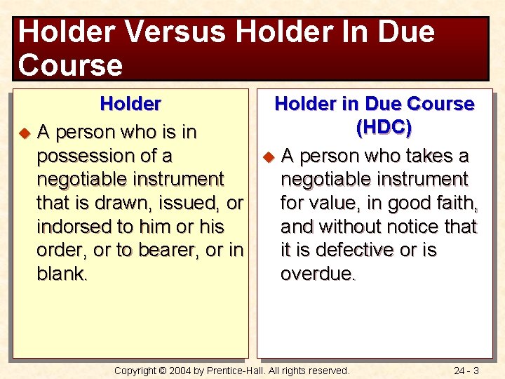 Holder Versus Holder In Due Course Holder u A person who is in possession