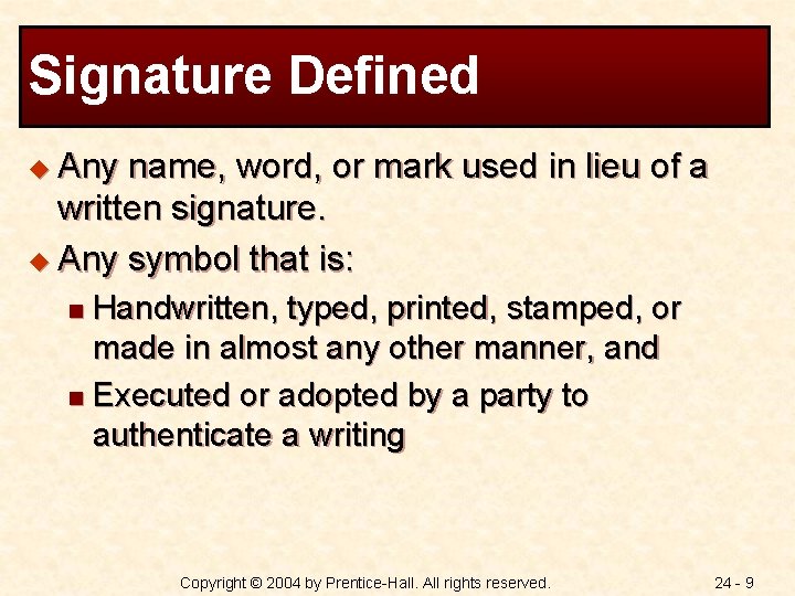 Signature Defined u Any name, word, or mark used in lieu of a written