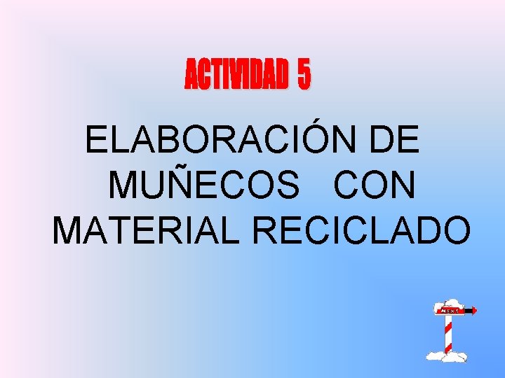 ELABORACIÓN DE MUÑECOS CON MATERIAL RECICLADO 