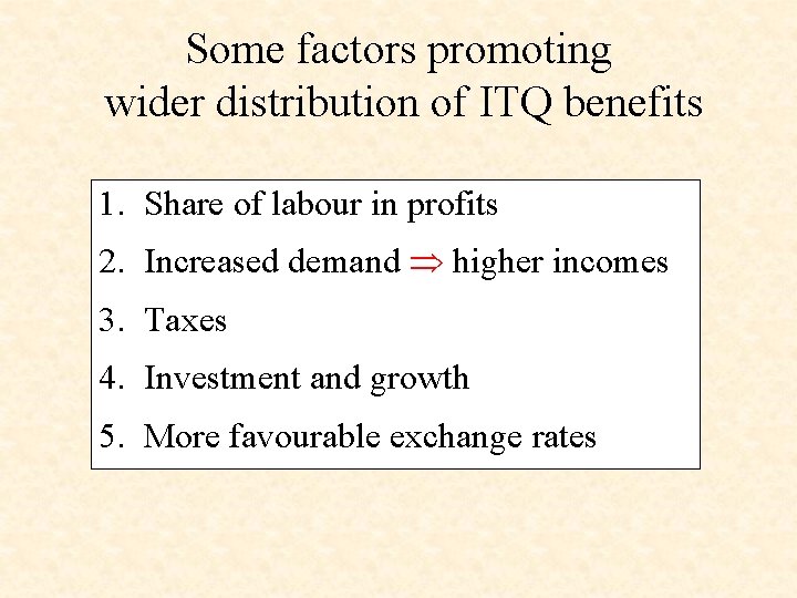 Some factors promoting wider distribution of ITQ benefits 1. Share of labour in profits