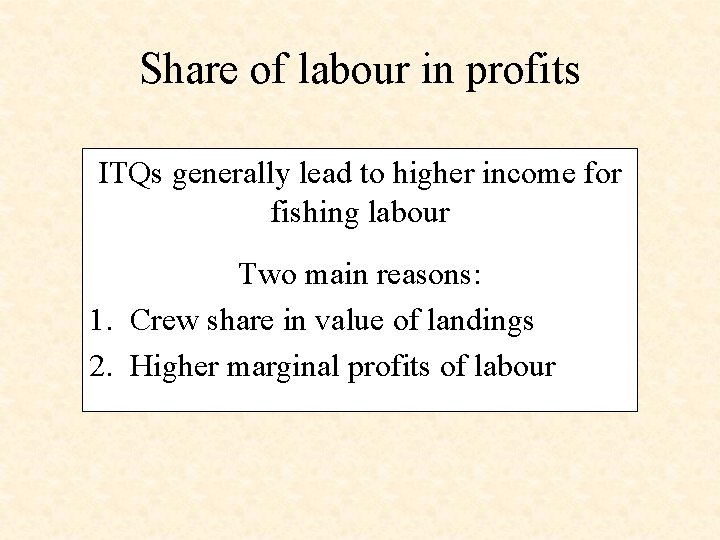 Share of labour in profits ITQs generally lead to higher income for fishing labour