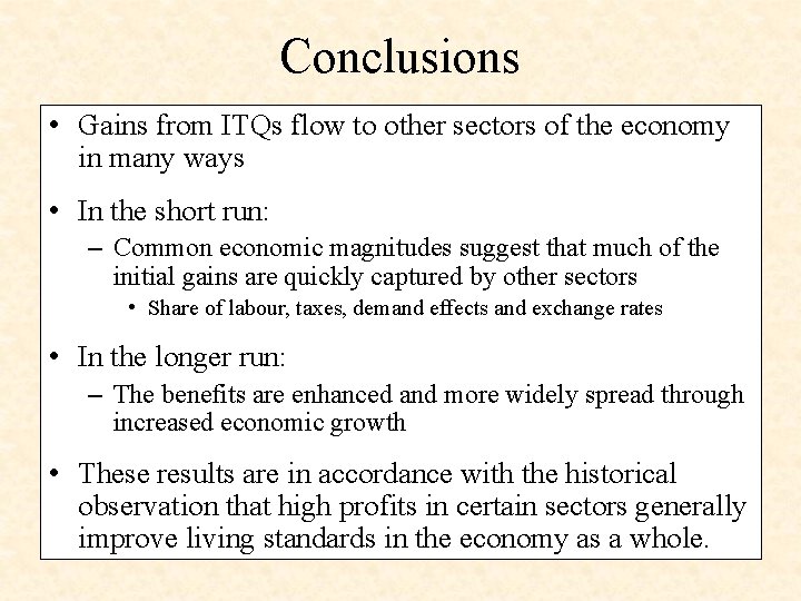 Conclusions • Gains from ITQs flow to other sectors of the economy in many