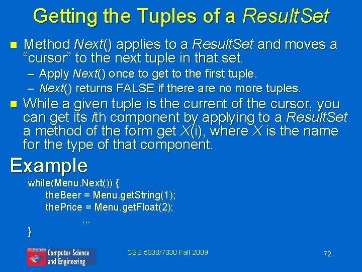 Getting the Tuples of a Result. Set n Method Next() applies to a Result.