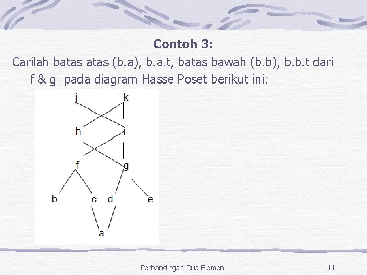 Contoh 3: Carilah batas (b. a), b. a. t, batas bawah (b. b), b.