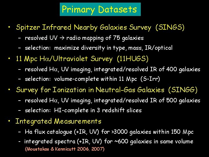 Primary Datasets • Spitzer Infrared Nearby Galaxies Survey (SINGS) – resolved UV radio mapping