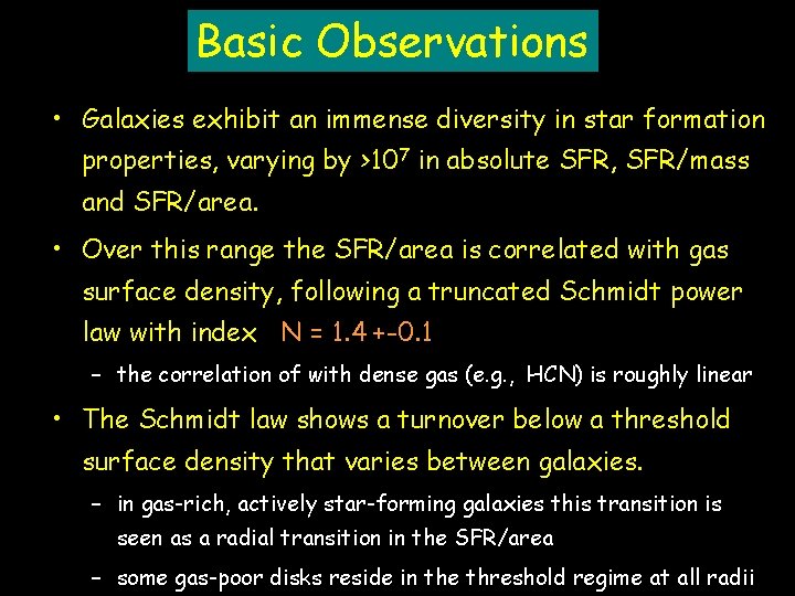 Basic Observations • Galaxies exhibit an immense diversity in star formation properties, varying by