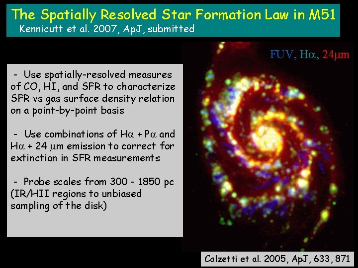The Spatially Resolved Star Formation Law in M 51 Kennicutt et al. 2007, Ap.