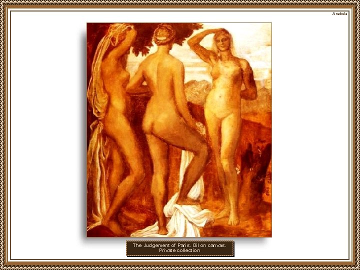 Anabela The Judgement of Paris. Oil on canvas. Private collection 