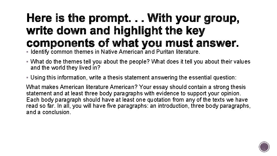 § Identify common themes in Native American and Puritan literature. § What do themes