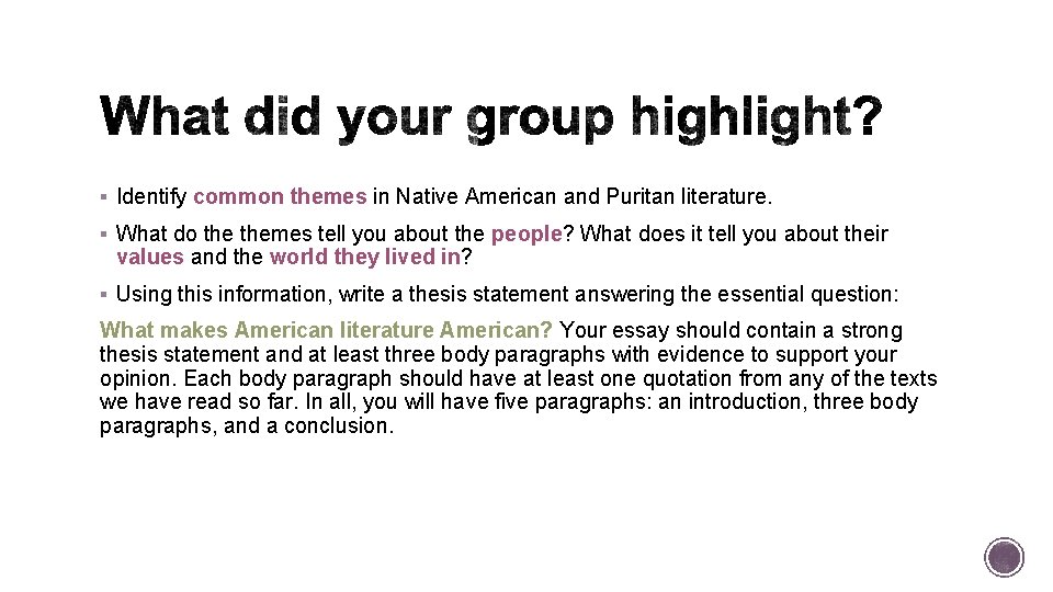 § Identify common themes in Native American and Puritan literature. § What do themes