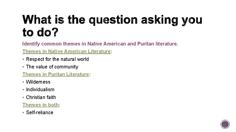 Identify common themes in Native American and Puritan literature. Themes in Native American Literature: