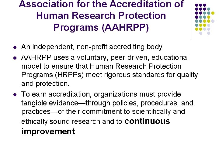 Association for the Accreditation of Human Research Protection Programs (AAHRPP) l l l An
