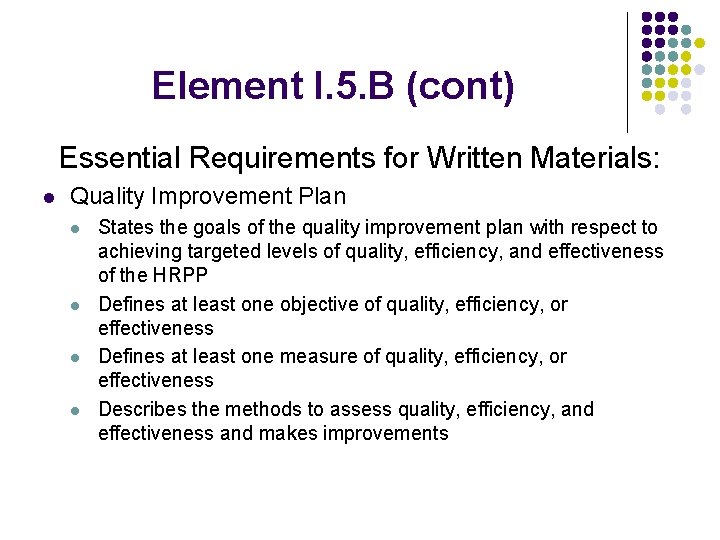 Element I. 5. B (cont) Essential Requirements for Written Materials: l Quality Improvement Plan