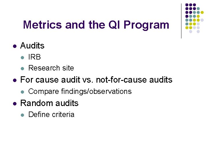 Metrics and the QI Program l Audits l l l For cause audit vs.