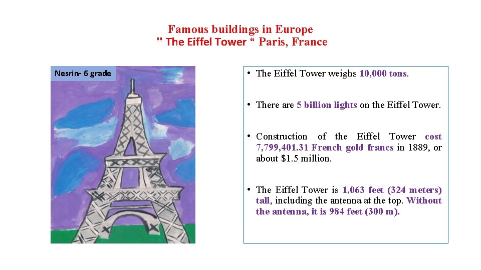 Famous buildings in Europe " The Eiffel Tower “ Paris, France Nesrin- 6 grade