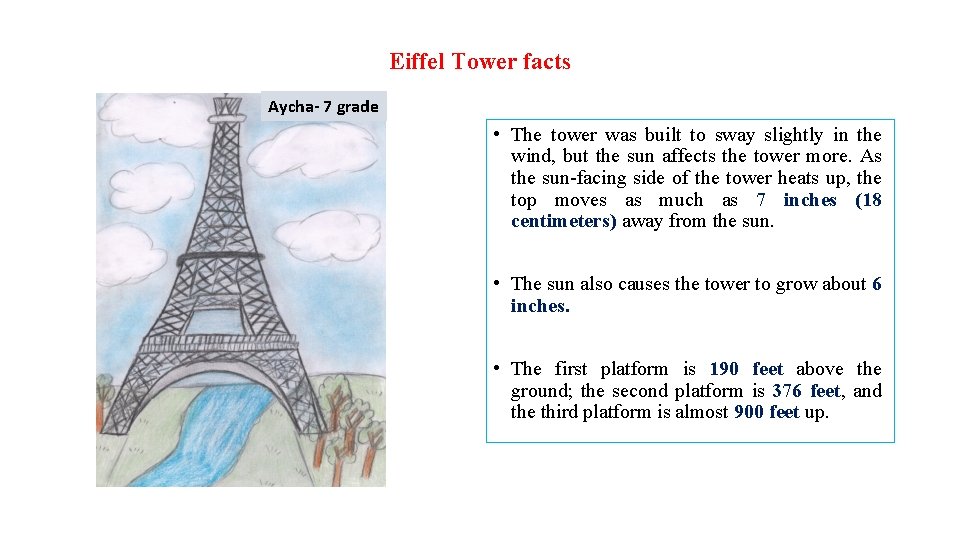 Eiffel Tower facts Aycha- 7 grade • The tower was built to sway slightly