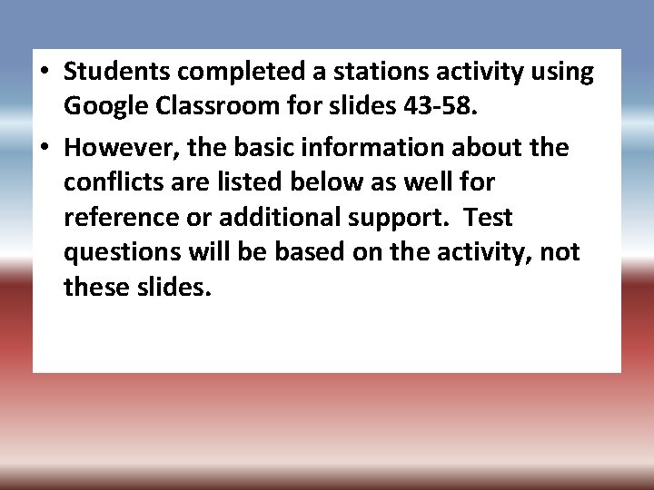  • Students completed a stations activity using Google Classroom for slides 43 -58.