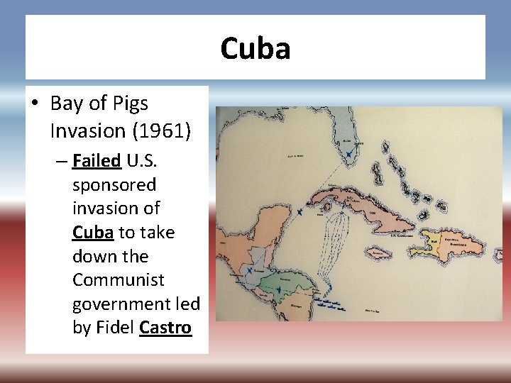 Cuba • Bay of Pigs Invasion (1961) – Failed U. S. sponsored invasion of