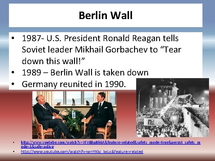 Berlin Wall • 1987 - U. S. President Ronald Reagan tells Soviet leader Mikhail