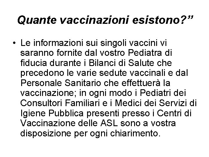 Quante vaccinazioni esistono? ” • Le informazioni sui singoli vaccini vi saranno fornite dal