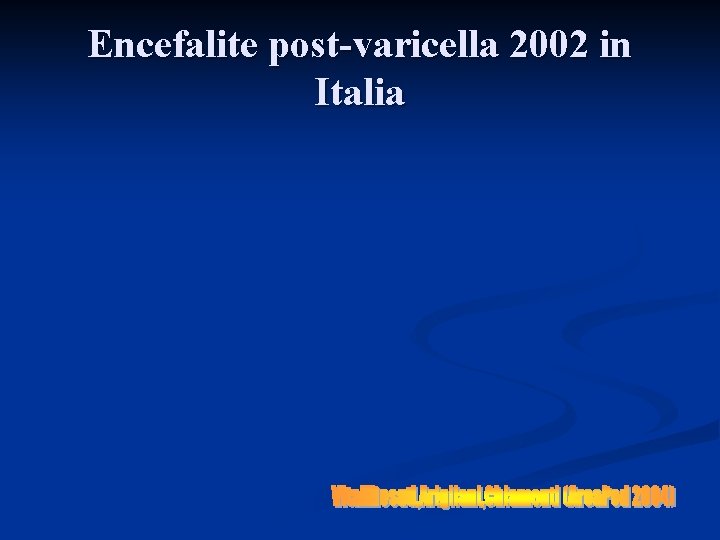 Encefalite post-varicella 2002 in Italia 