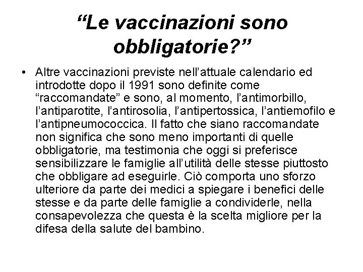 “Le vaccinazioni sono obbligatorie? ” • Altre vaccinazioni previste nell’attuale calendario ed introdotte dopo