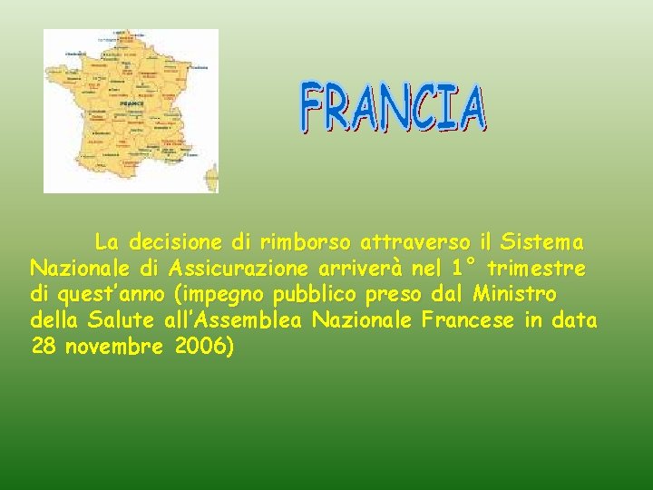 La decisione di rimborso attraverso il Sistema Nazionale di Assicurazione arriverà nel 1° trimestre