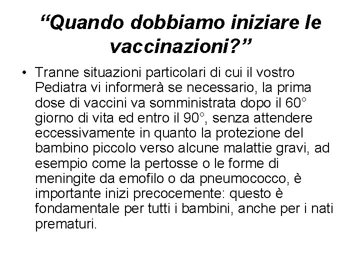 “Quando dobbiamo iniziare le vaccinazioni? ” • Tranne situazioni particolari di cui il vostro