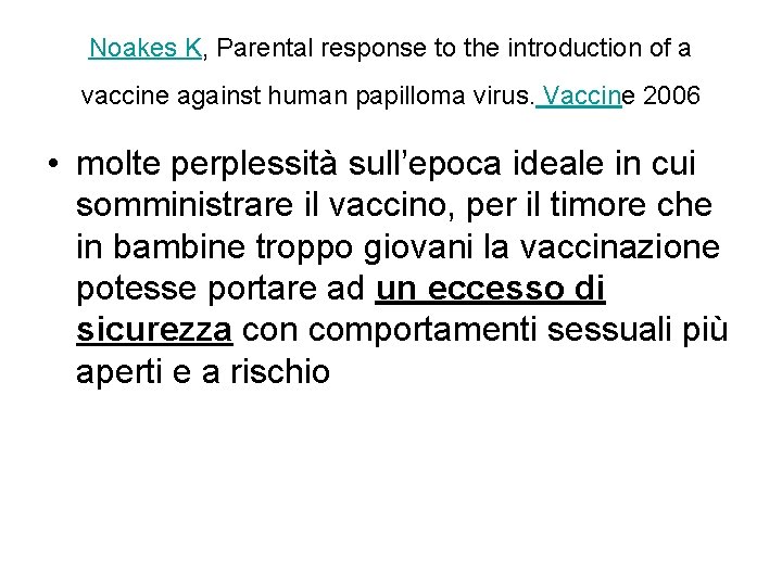 Noakes K, Parental response to the introduction of a vaccine against human papilloma virus.