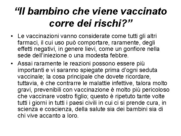 “Il bambino che viene vaccinato corre dei rischi? ” • Le vaccinazioni vanno considerate